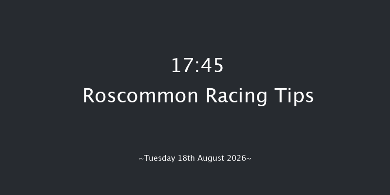 Roscommon 17-45 7f Wed 5th Aug 2026
