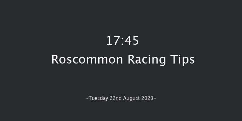 Roscommon 17:45 Maiden 7f Tue 8th Aug 2023