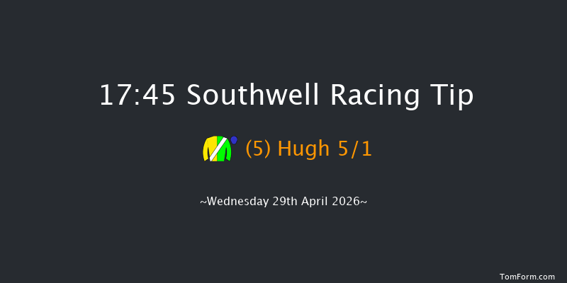 Southwell 17-45 (Class 4) 6f Tue 28th Apr 2026