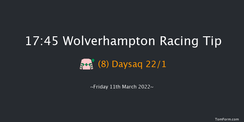 Wolverhampton 17:45 Handicap (Class 6) 6f Tue 8th Mar 2022