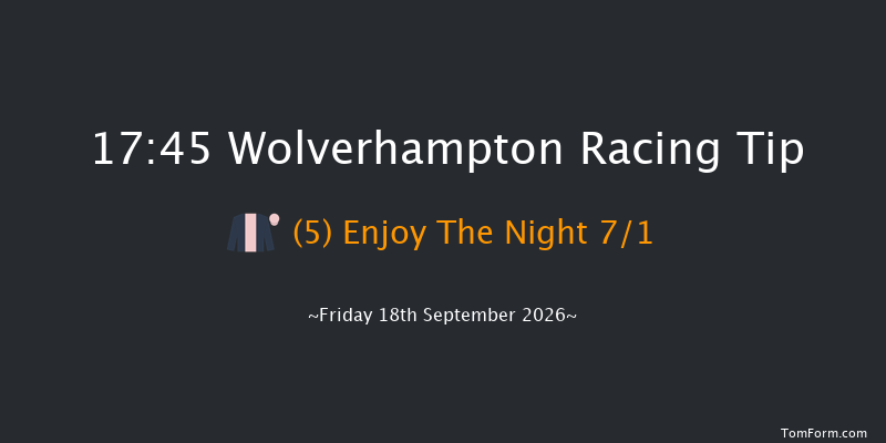 Wolverhampton 17-45 (Class 6) 7f Tue 15th Sep 2026
