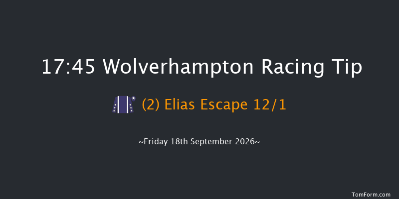 Wolverhampton 17-45 (Class 6) 7f Tue 15th Sep 2026