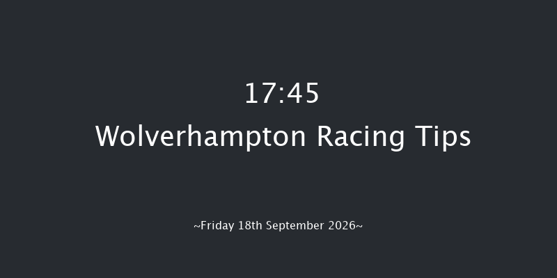 Wolverhampton 17-45 (Class 6) 7f Tue 15th Sep 2026