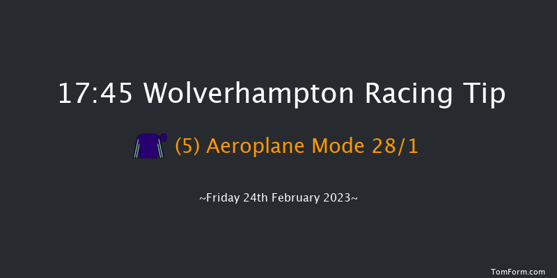 Wolverhampton 17:45 Stakes (Class 4) 9.5f Mon 13th Feb 2023