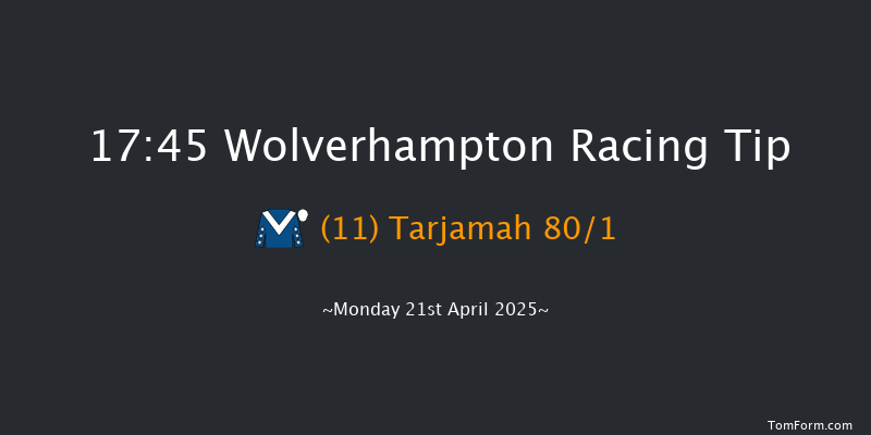 Wolverhampton 17-45 (Class 6) 9f Sat 19th Apr 2025