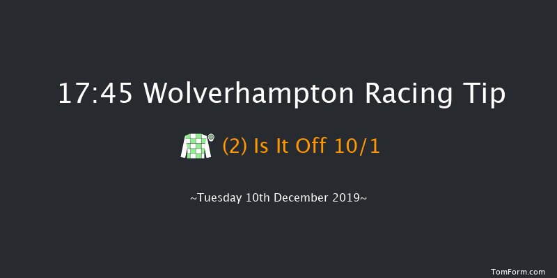 Wolverhampton 17:45 Handicap (Class 6) 8.5f Sat 7th Dec 2019