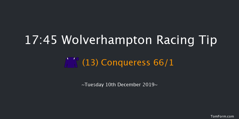 Wolverhampton 17:45 Handicap (Class 6) 8.5f Sat 7th Dec 2019