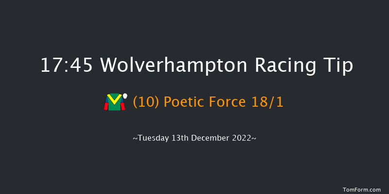Wolverhampton 17:45 Handicap (Class 4) 8.5f Mon 12th Dec 2022