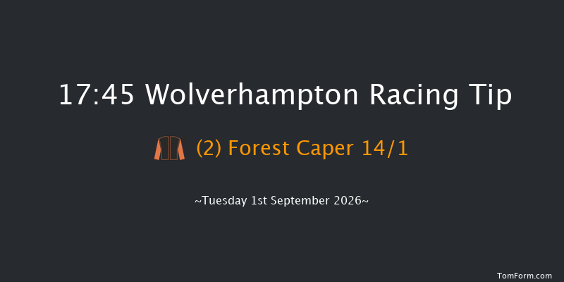 Wolverhampton 17-45 (Class 5) 8f Wed 26th Aug 2026