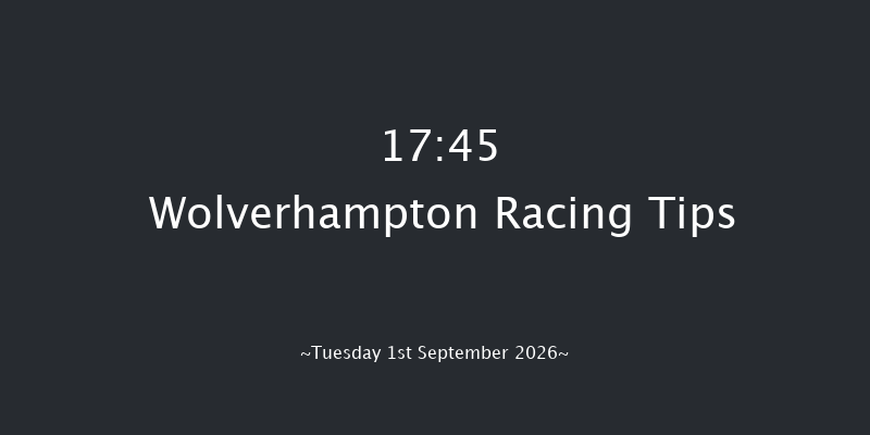 Wolverhampton 17-45 (Class 5) 8f Wed 26th Aug 2026