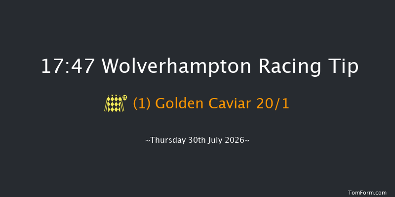 Wolverhampton 17-47 (Class 4) 9f Tue 21st Jul 2026