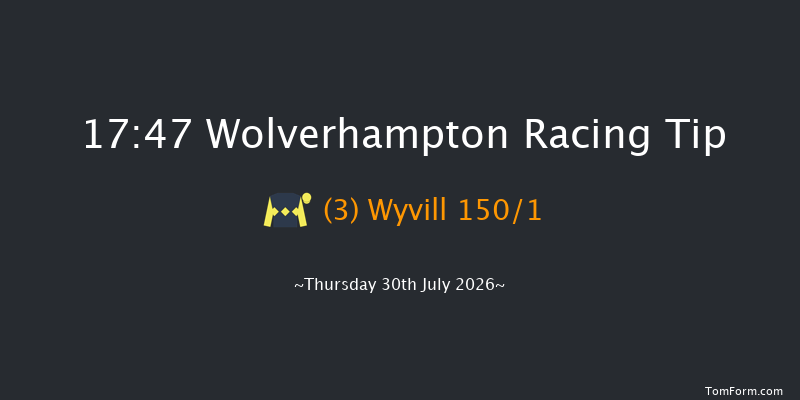 Wolverhampton 17-47 (Class 4) 9f Tue 21st Jul 2026
