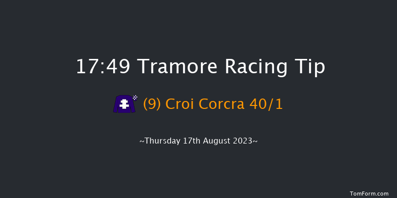Tramore 17:49 Maiden Chase 22f Tue 11th Jul 2023