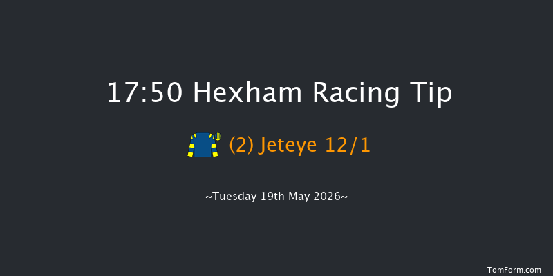 Hexham 17-50 (Class 5) 23f Sat 9th May 2026