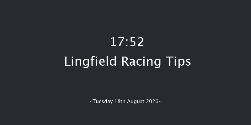 Lingfield 17-52 (Class 6) 6f Mon 17th Aug 2026