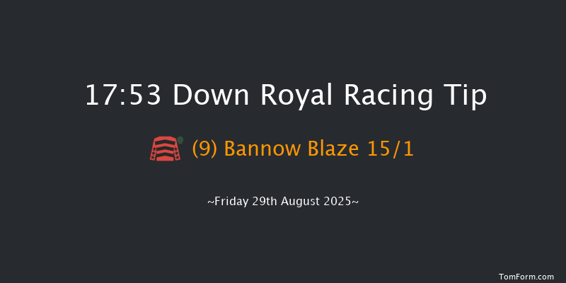 Down Royal 17-53 17f Fri 18th Jul 2025