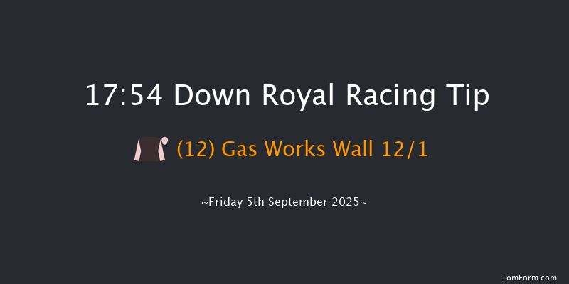 Down Royal 17-54 7f Fri 29th Aug 2025
