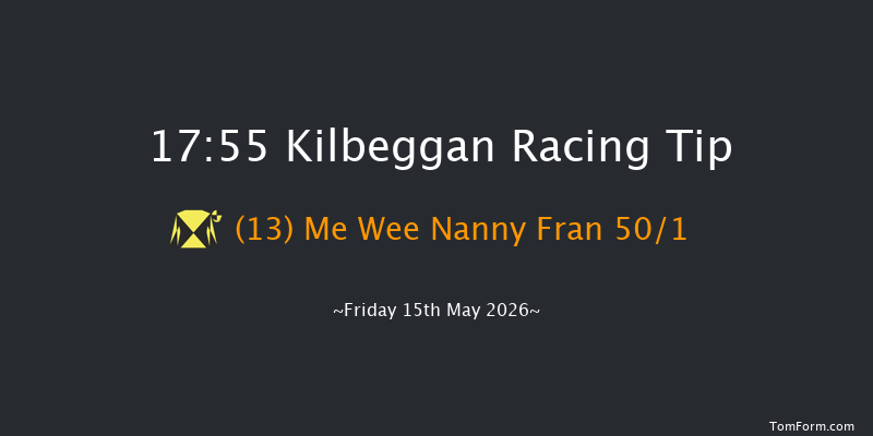 Kilbeggan 17-55 18f Fri 24th Apr 2026