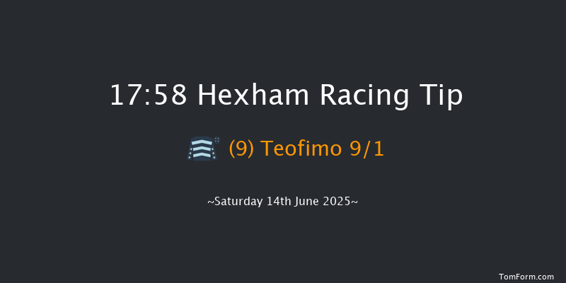 Hexham 17-58 (Class 3) 16f Sat 7th Jun 2025