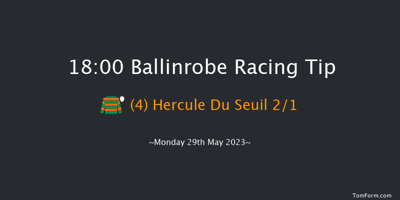 Ballinrobe 18:00 Maiden Chase 17f Tue 2nd May 2023