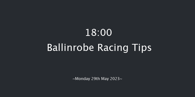 Ballinrobe 18:00 Maiden Chase 17f Tue 2nd May 2023