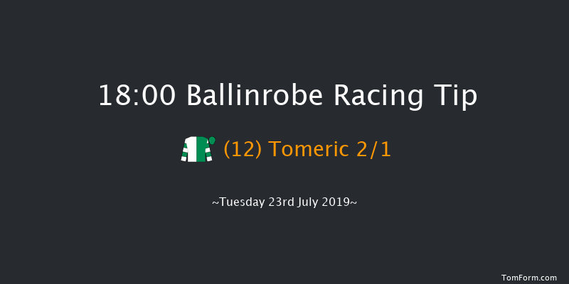 Ballinrobe 18:00 Maiden Hurdle 17f Mon 22nd Jul 2019