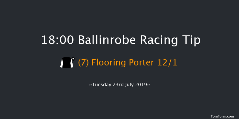 Ballinrobe 18:00 Maiden Hurdle 17f Mon 22nd Jul 2019