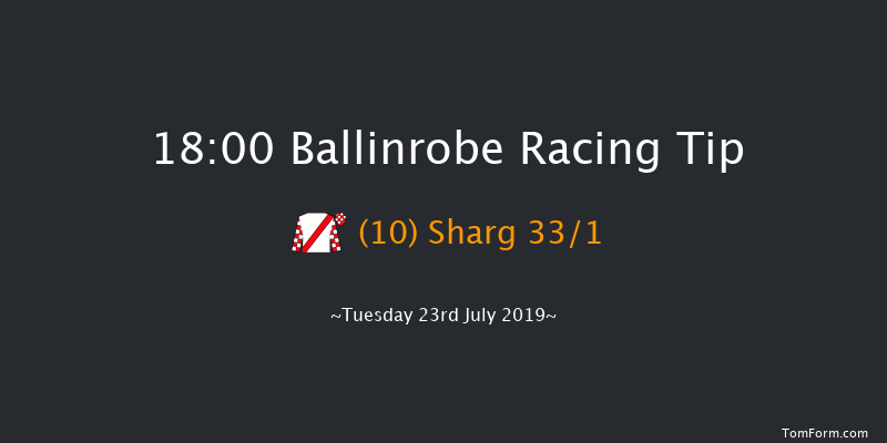 Ballinrobe 18:00 Maiden Hurdle 17f Mon 22nd Jul 2019