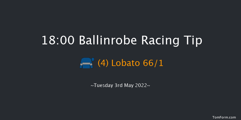 Ballinrobe 18:00 Maiden Hurdle 21f Fri 8th Apr 2022