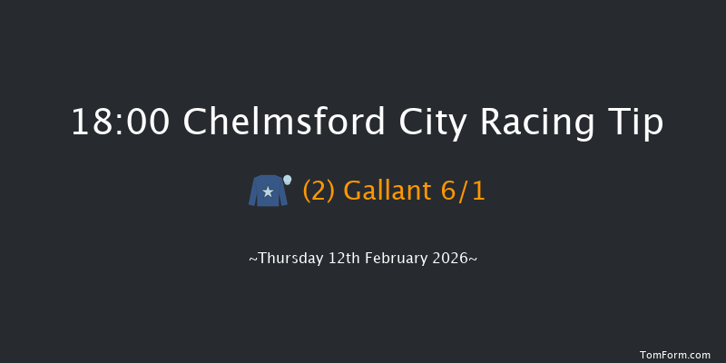 Chelmsford City 18-00 (Class 4) 6f Sun 8th Feb 2026