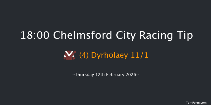 Chelmsford City 18-00 (Class 4) 6f Sun 8th Feb 2026