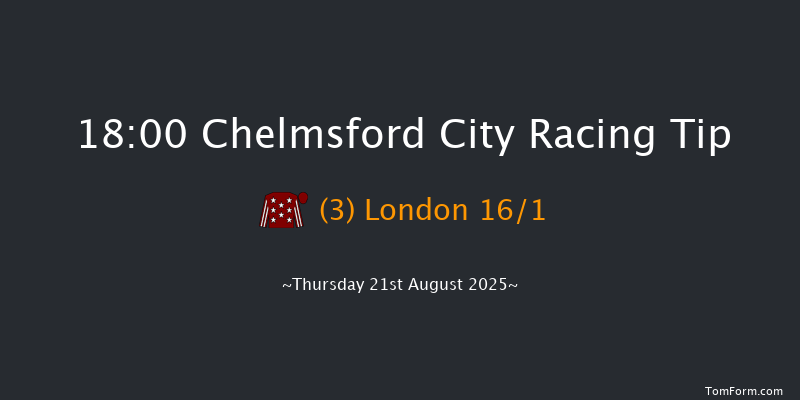 Chelmsford City 18-00 (Class 6) 8f Thu 14th Aug 2025