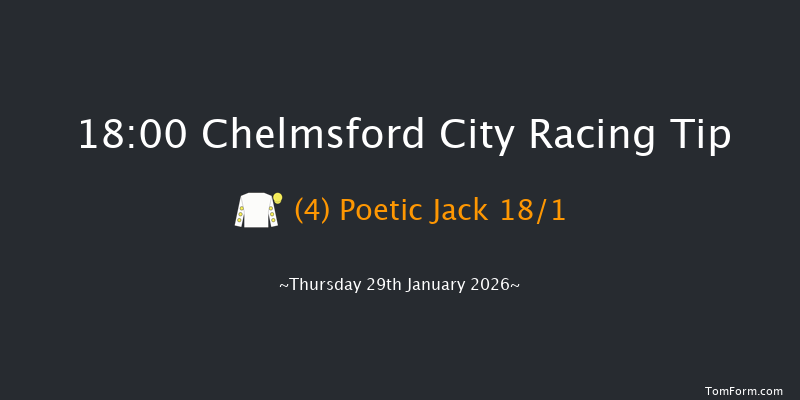 Chelmsford City 18-00 (Class 6) 6f Thu 15th Jan 2026