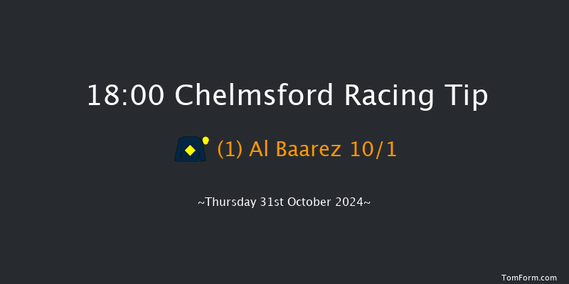 Chelmsford  18:00 Maiden (Class 5) 6f Sat 26th Oct 2024