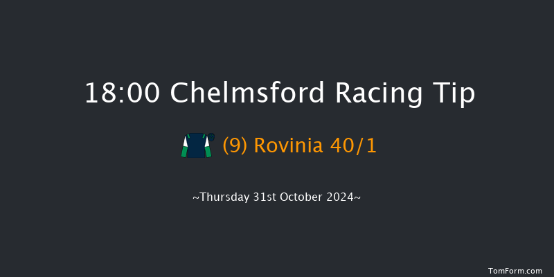 Chelmsford  18:00 Maiden (Class 5) 6f Sat 26th Oct 2024