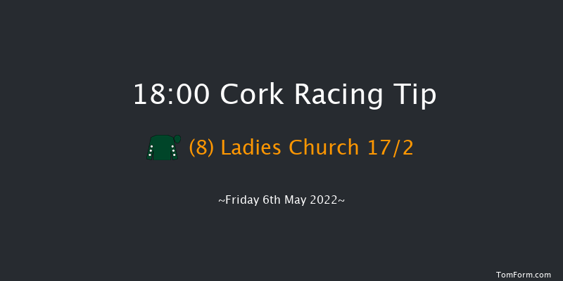 Cork 18:00 Listed 6f Mon 18th Apr 2022