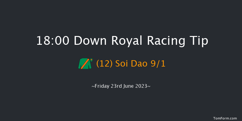 Down Royal 18:00 Handicap 5f Fri 2nd Jun 2023