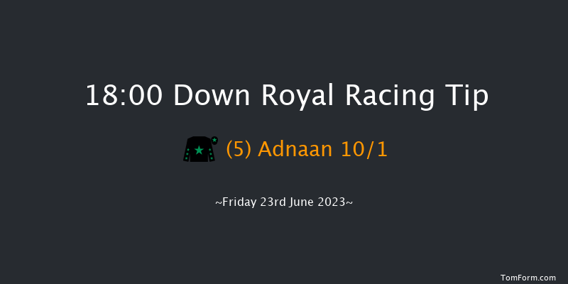 Down Royal 18:00 Handicap 5f Fri 2nd Jun 2023