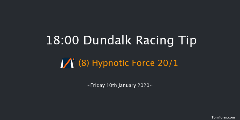 Dundalk 18:00 Handicap 16f Fri 3rd Jan 2020