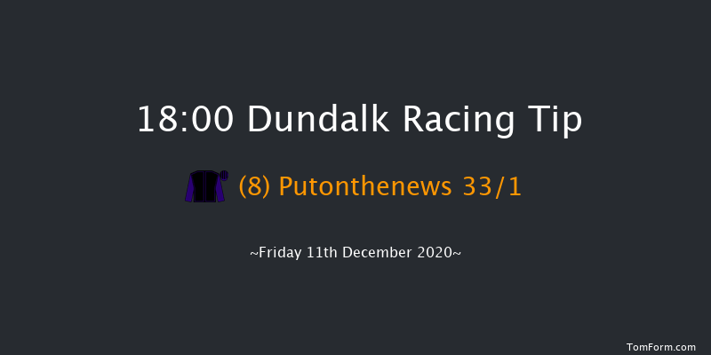 Follow Us On Twitter At DundalkStadium Nursery Handicap (Plus 10) Dundalk 18:00 Handicap 7f Fri 4th Dec 2020