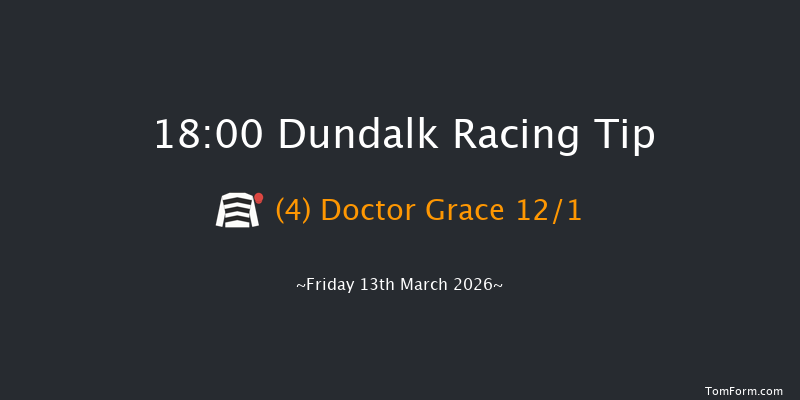 Dundalk 18-00 10f Fri 6th Mar 2026