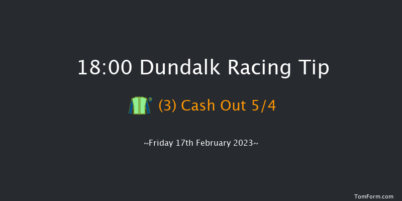 Dundalk 18:00 Maiden 8f Wed 15th Feb 2023
