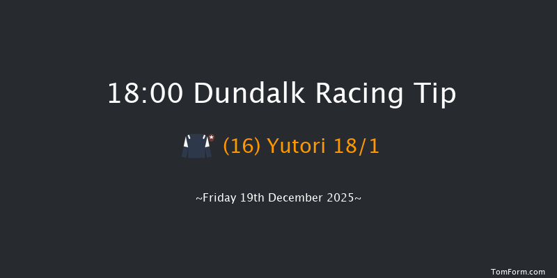Dundalk 18-00 7f Wed 17th Dec 2025