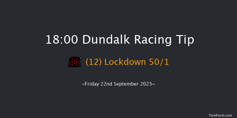 Dundalk 18:00 Handicap 7f Tue 15th Aug 2023