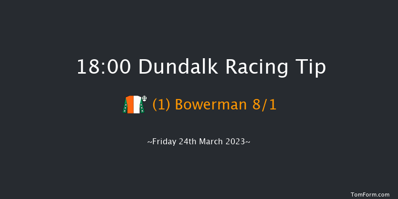 Dundalk 18:00 Handicap 11f Thu 16th Mar 2023