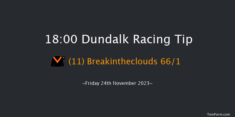 Dundalk 18:00 Handicap 8f Wed 22nd Nov 2023