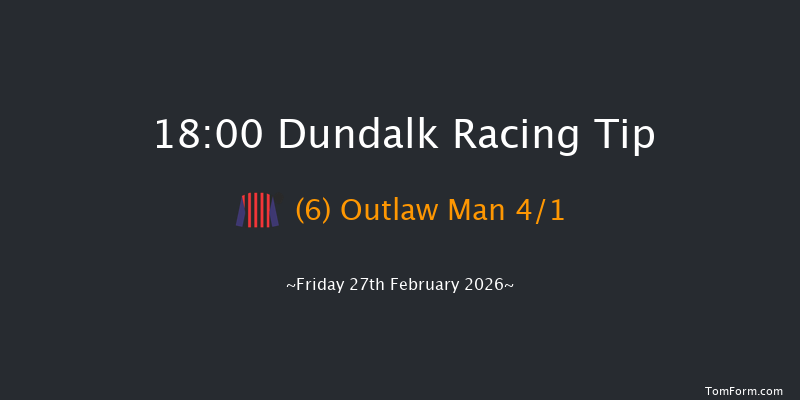 Dundalk 18-00 8f Fri 20th Feb 2026