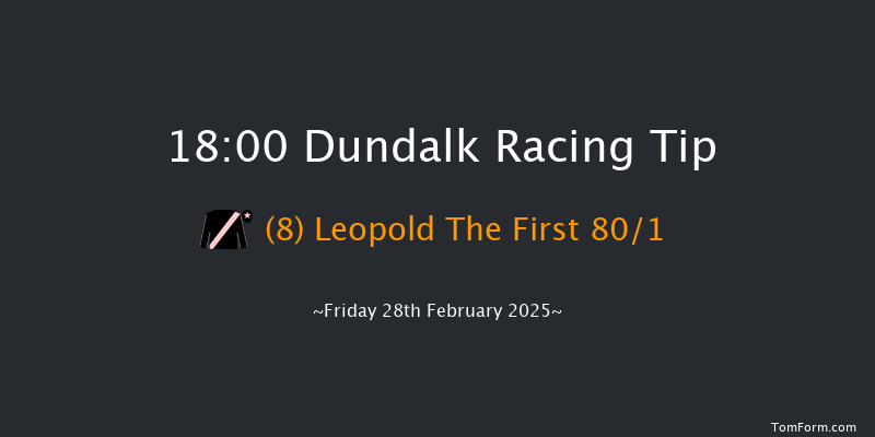Dundalk  18:00 Maiden 8f Fri 21st Feb 2025