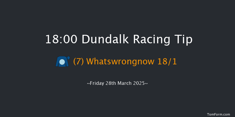 Dundalk  18:00 Handicap 7f Fri 21st Mar 2025