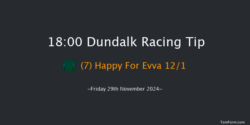 Dundalk  18:00 Maiden 6f Wed 27th Nov 2024